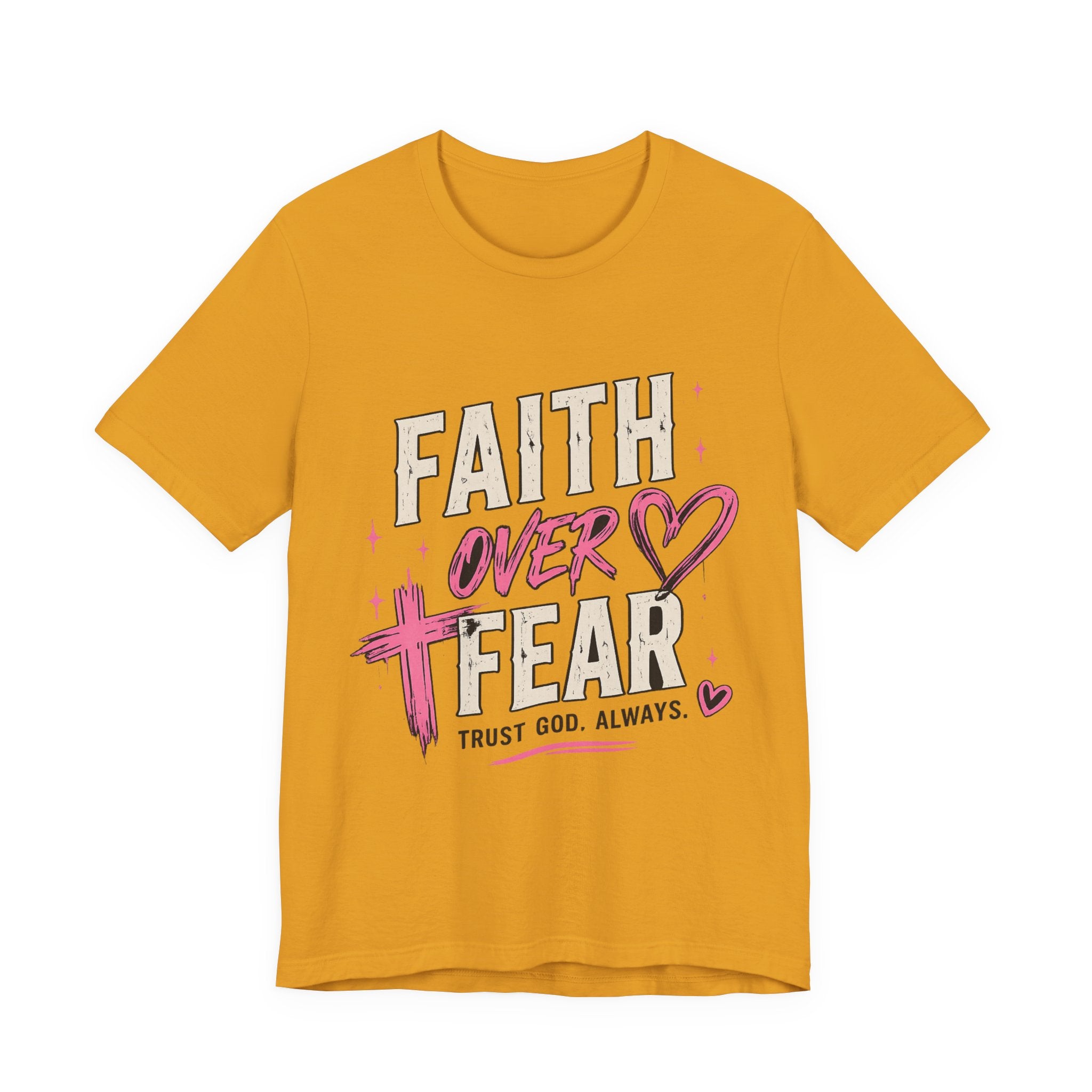 Faith Over Fear Tee — "Trust God. Always." Christian Inspirational T-Shirt