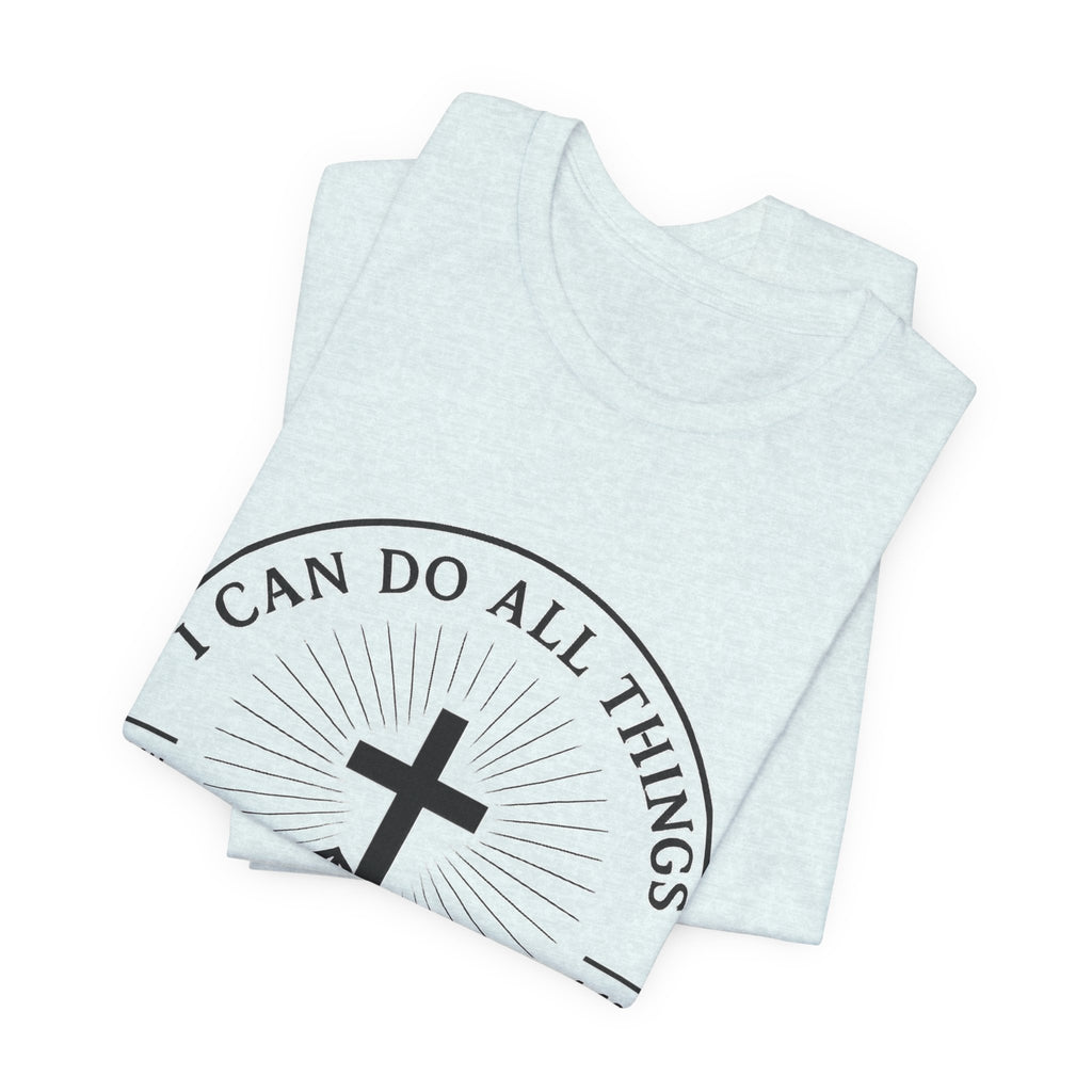 Christian Cross Tee - "I Can Do All Things Through Christ" Philippians 4:13 Faith T-Shirt