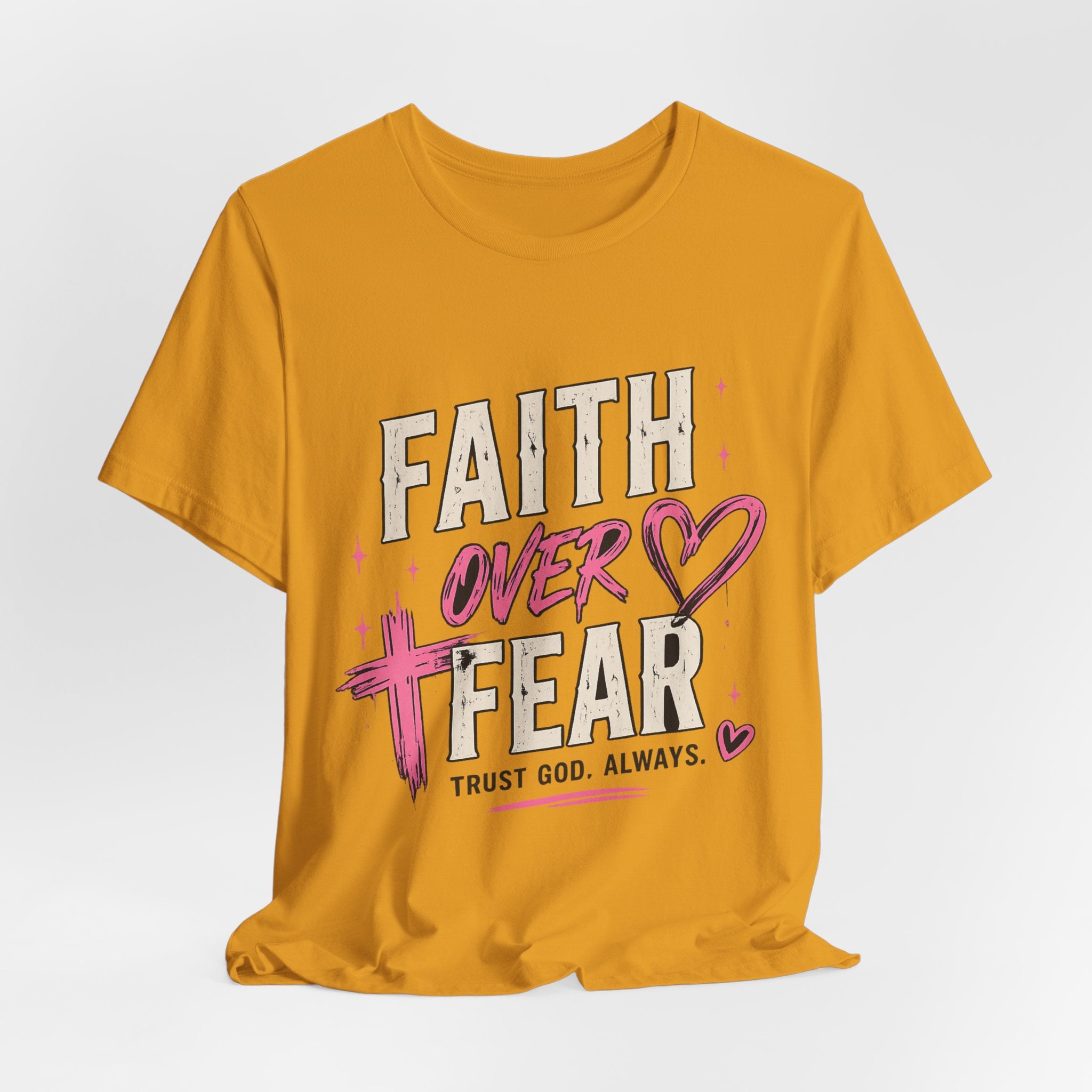 Faith Over Fear Tee — "Trust God. Always." Christian Inspirational T-Shirt