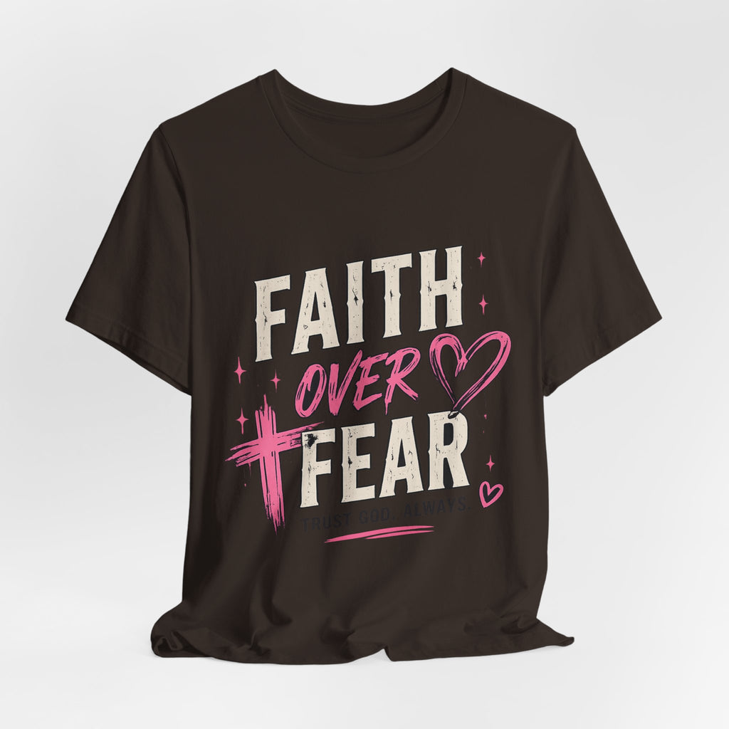 Faith Over Fear Tee — "Trust God. Always." Christian Inspirational T-Shirt
