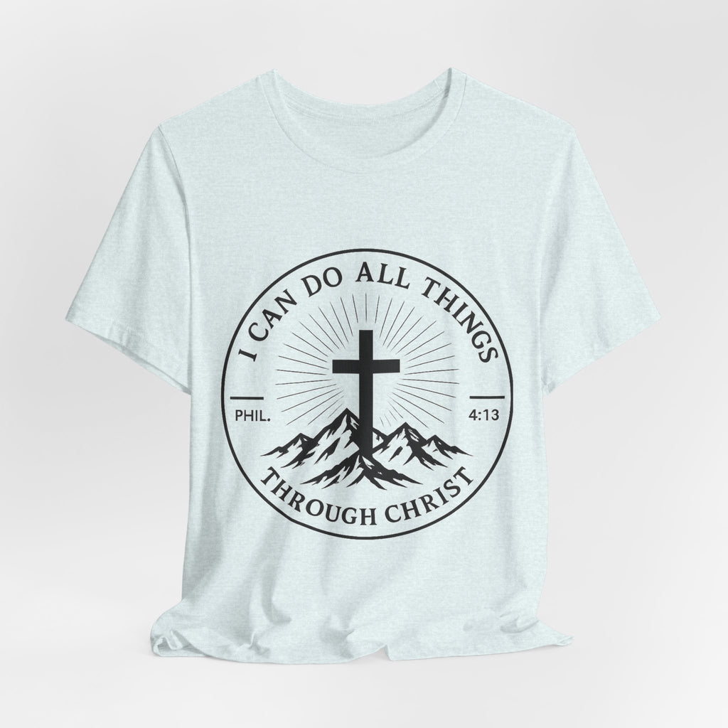 Christian Cross Tee - "I Can Do All Things Through Christ" Philippians 4:13 Faith T-Shirt