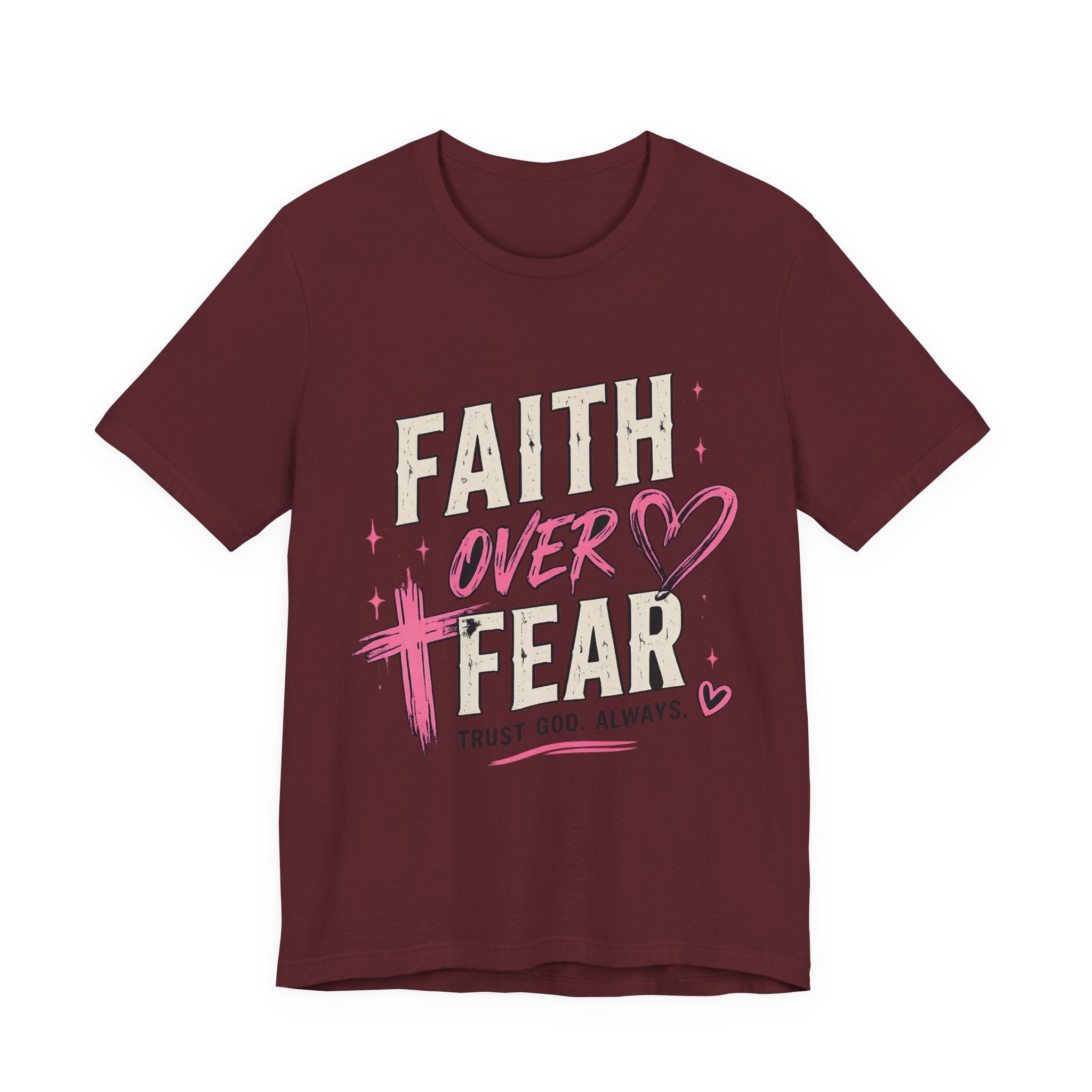 Faith Over Fear Tee — "Trust God. Always." Christian Inspirational T-Shirt