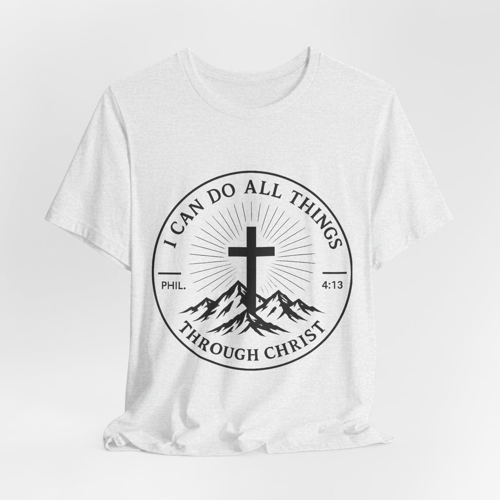 Christian Cross Tee - "I Can Do All Things Through Christ" Philippians 4:13 Faith T-Shirt