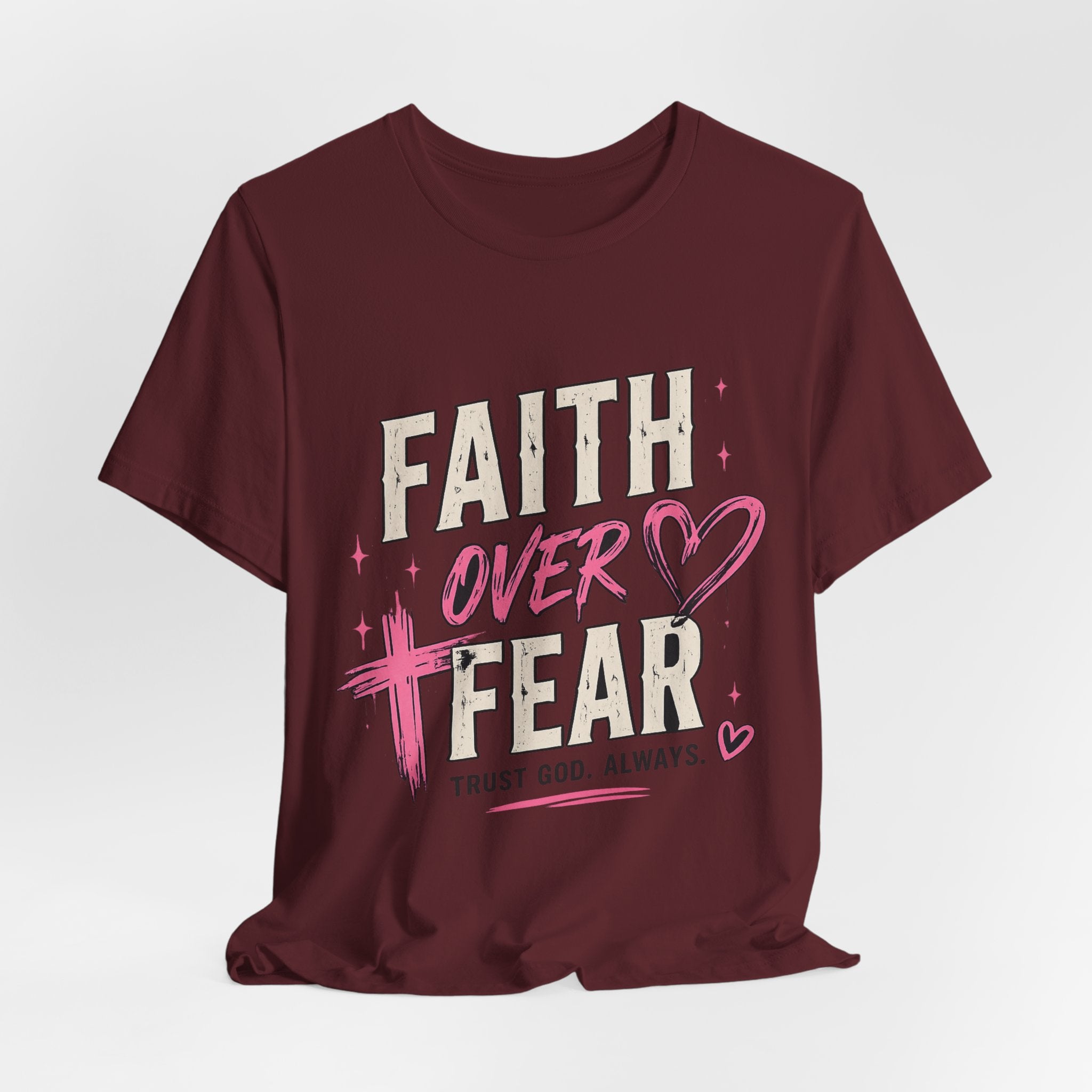 Faith Over Fear Tee — "Trust God. Always." Christian Inspirational T-Shirt