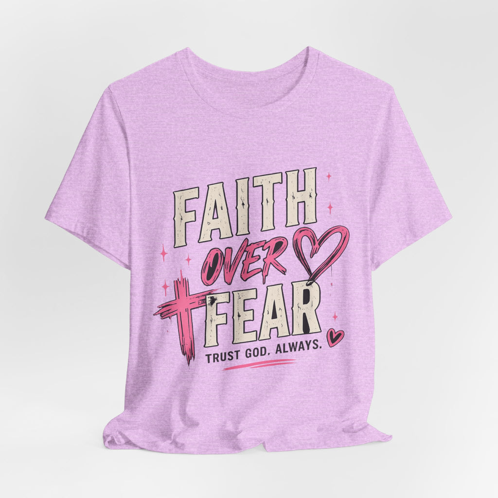 Faith Over Fear Tee — "Trust God. Always." Christian Inspirational T-Shirt