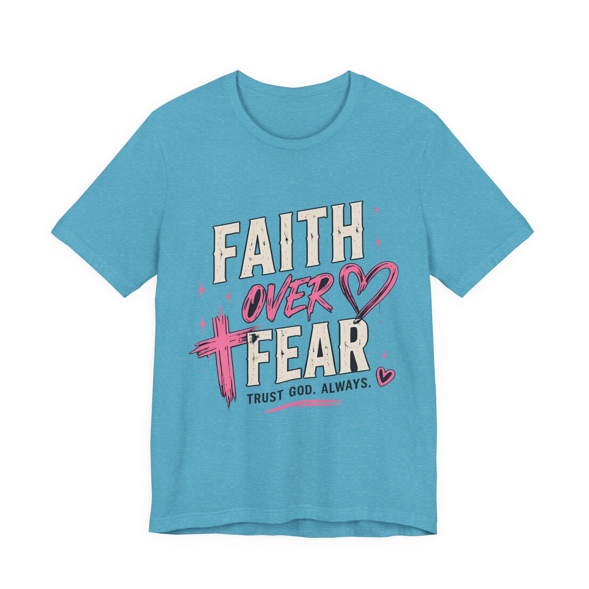 Faith Over Fear Tee — "Trust God. Always." Christian Inspirational T-Shirt