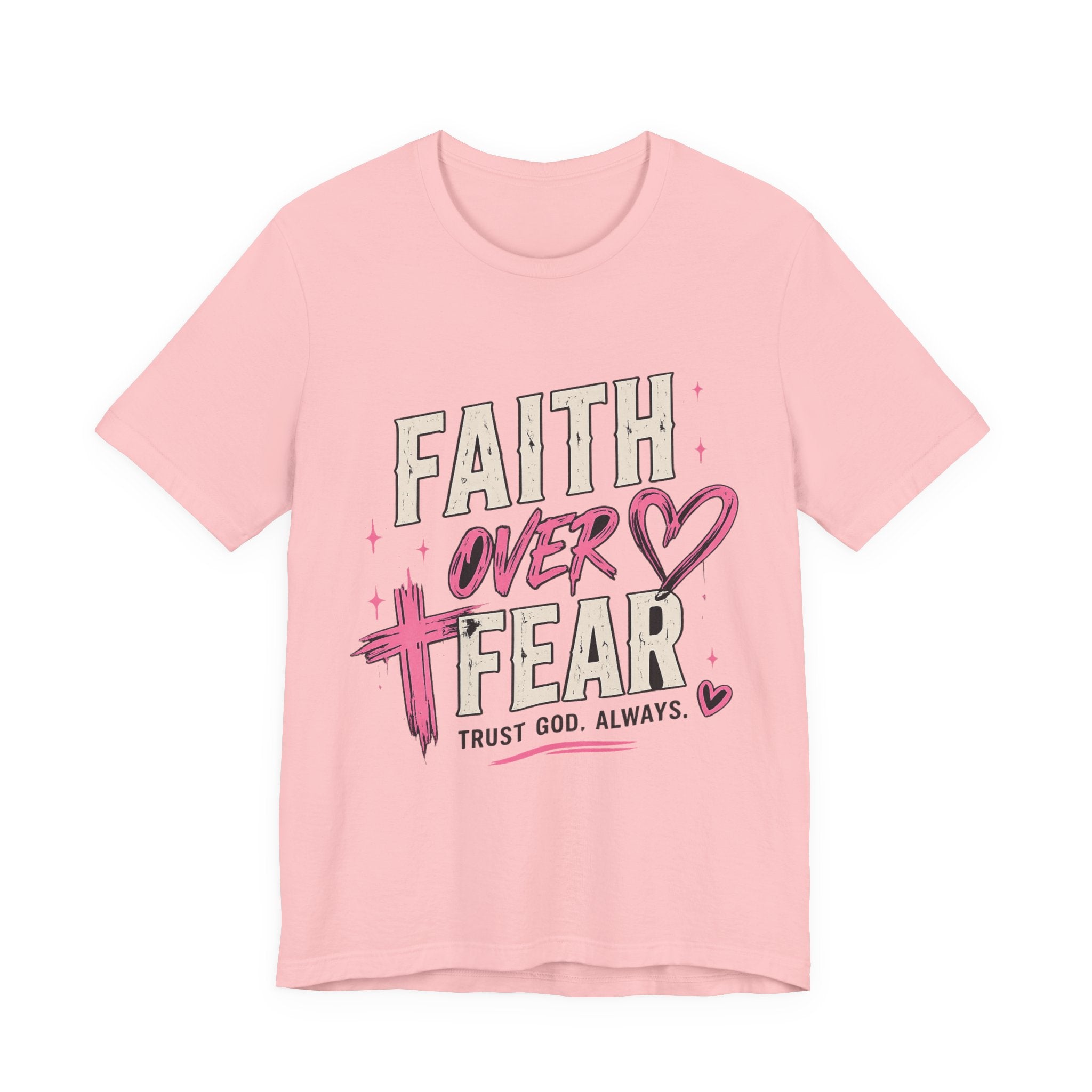 Faith Over Fear Tee — "Trust God. Always." Christian Inspirational T-Shirt