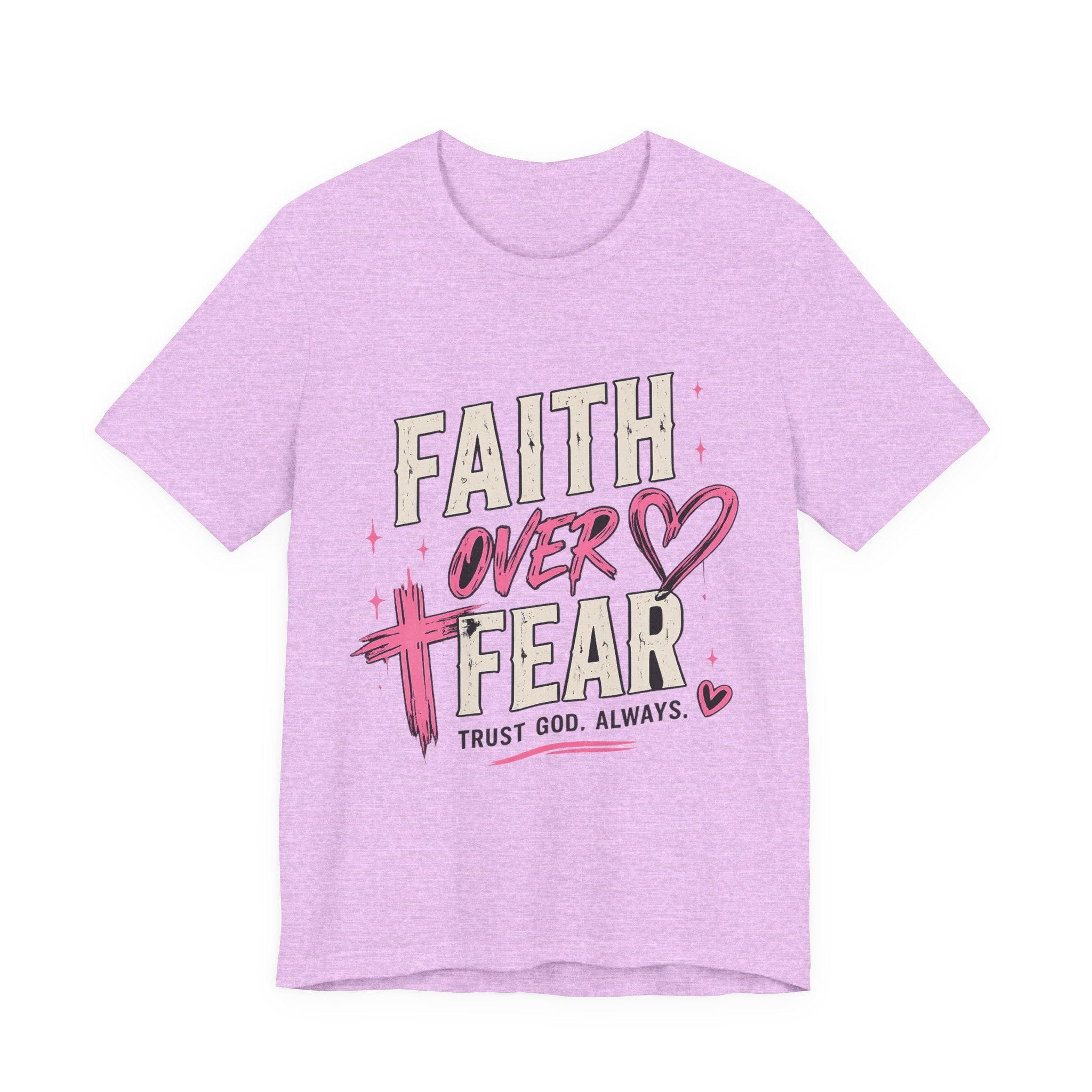 Faith Over Fear Tee — "Trust God. Always." Christian Inspirational T-Shirt