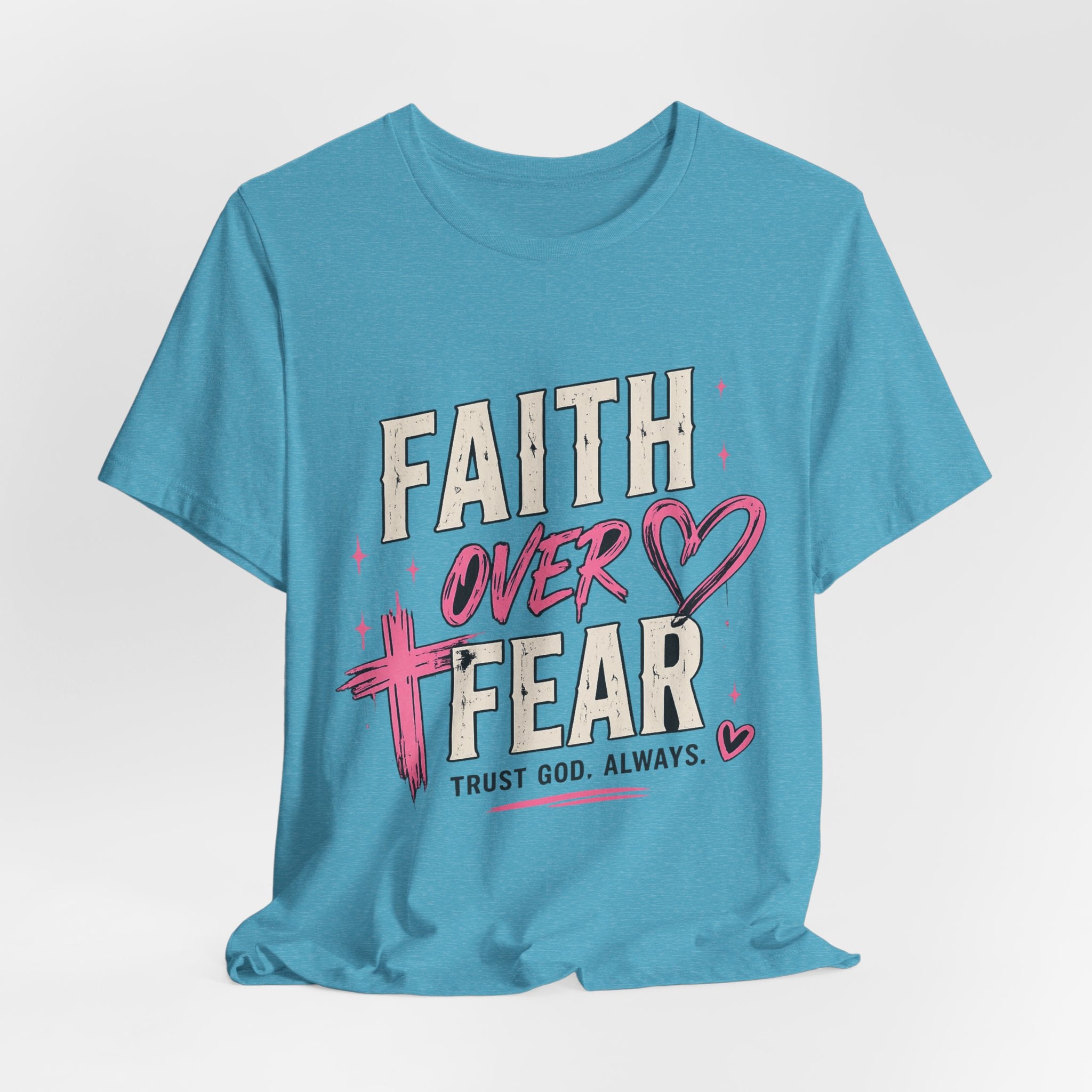 Faith Over Fear Tee — "Trust God. Always." Christian Inspirational T-Shirt