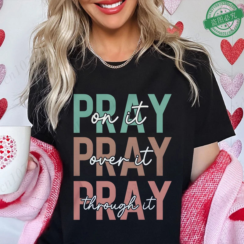 Pray on It Pray Over It Pray Through It Spiritual Graphic Tee