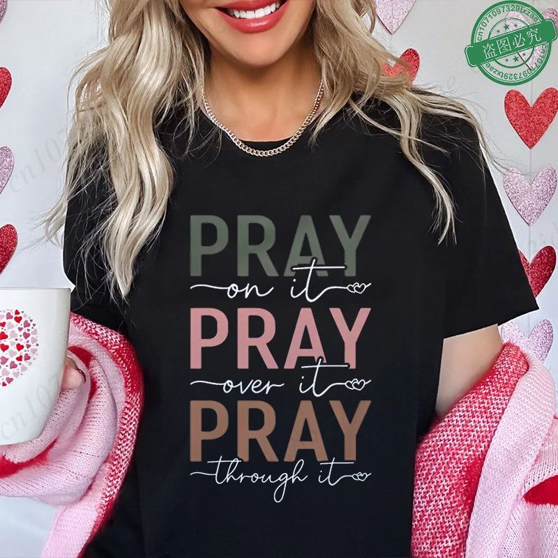 Pray on It Pray Over It Pray Through It Spiritual Graphic Tee