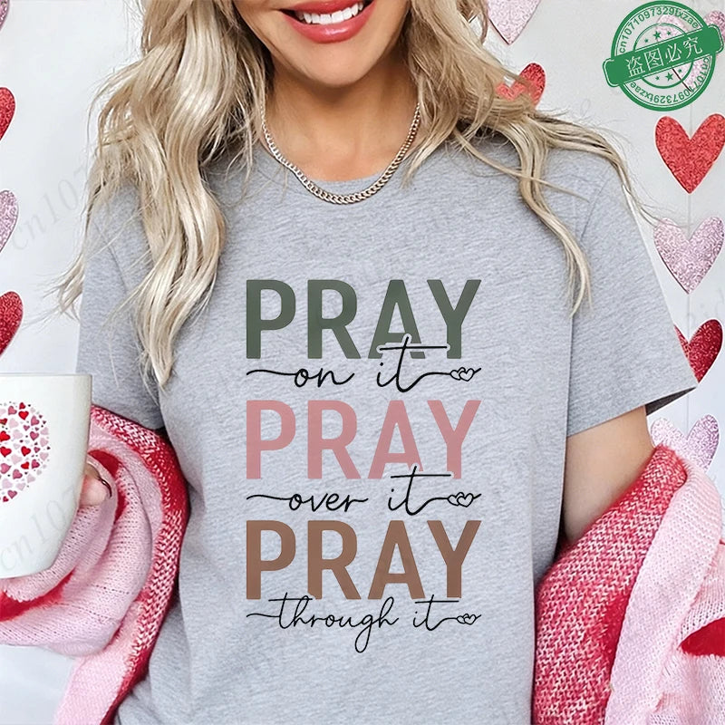 Pray on It Pray Over It Pray Through It Spiritual Graphic Tee